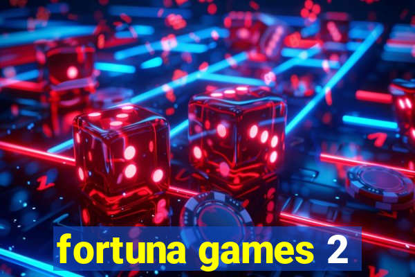 fortuna games 2